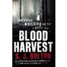 Blood Harvest by S. J Bolton