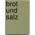 Brot Und Salz