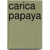 Carica Papaya door Ronald Cohn