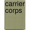 Carrier Corps door Ronald Cohn