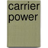 Carrier Power by Björn Trotzki