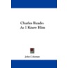 Charles Reade by Professor John Coleman