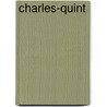 Charles-Quint door Franois Auguste M. a. Mignet