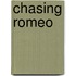 Chasing Romeo