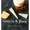 Cheese & Beer door Janet Fletcher