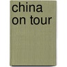 China On Tour door Franz-Josef Krücker