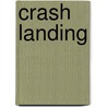 Crash Landing by Zac Harrison