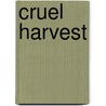 Cruel Harvest door Fran Elizabeth Grubb