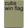 Cubs Win Flag door Ronald Cohn