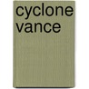 Cyclone Vance door Ronald Cohn