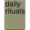 Daily Rituals door Mason Currey