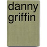 Danny Griffin door Ronald Cohn