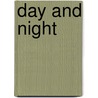Day and Night by Dona Herweck Rice