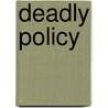 Deadly Policy door Mitzi Kelly