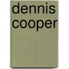 Dennis Cooper by Paul Hegarty