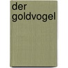 Der Goldvogel door Werner Gerl
