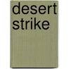 Desert Strike door Ronald Cohn