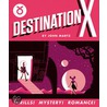 Destination X by John Martz