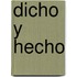 Dicho Y Hecho