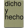Dicho Y Hecho door Laila M. Dawson