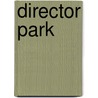 Director Park door Ronald Cohn