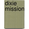 Dixie Mission door Ronald Cohn