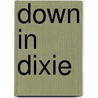 Down In Dixie door Stanton P. Allen