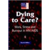 Dying to Care door David M�Ller