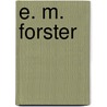 E. M. Forster door P.N. Furbank