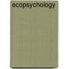 Ecopsychology by Peter H. Kahn