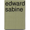 Edward Sabine door Ronald Cohn