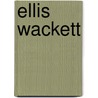 Ellis Wackett door Ronald Cohn