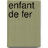 Enfant de fer