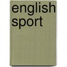 English Sport door Alfred Edward Thomas Watson