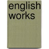 English Works door William Aldis Wright