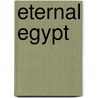 Eternal Egypt door Richard J. Reidy