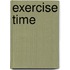 Exercise Time