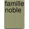 Famille Noble door Source Wikipedia