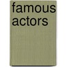 Famous Actors by William Oxberry