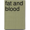 Fat And Blood door Silas Weir Mitchell