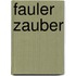 Fauler Zauber
