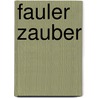 Fauler Zauber door Karen Richardson