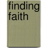 Finding Faith door Richard W. Flory