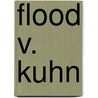 Flood V. Kuhn door Ronald Cohn