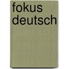 Fokus Deutsch door Daniela Dosch Fritz