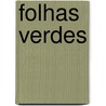 Folhas Verdes door Te�Filo Braga