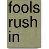 Fools Rush in door Janice A. Thompson