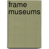 Frame Museums door Source Wikipedia