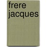 Frere Jacques door Fernand Nathan