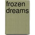 Frozen Dreams